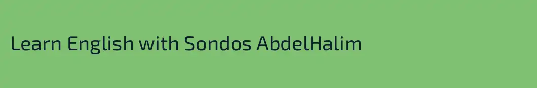 Learn English with Sondos AbdelHalim